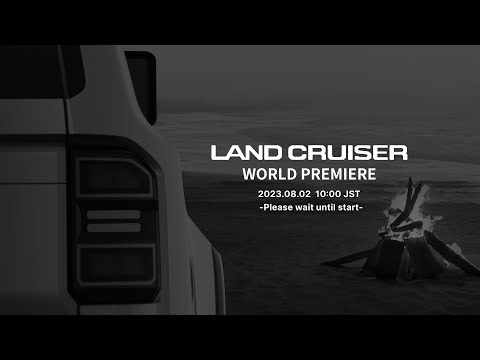 Toyota Motor Corporation All-New LAND CRUISER World Premiere on August 2