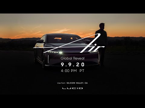 Dream Ahead | Lucid Air Global Reveal